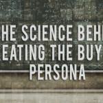 The Science Behind Creating Buyer Persona